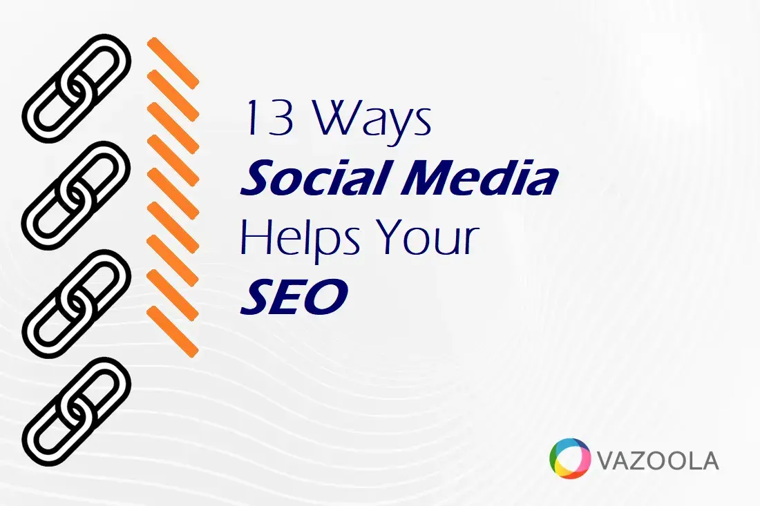 13 Ways Social Media Helps Your SEO