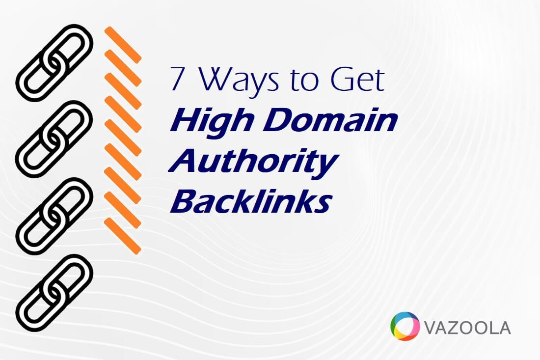 7 Ways to Get High Domain Authority Backlinks