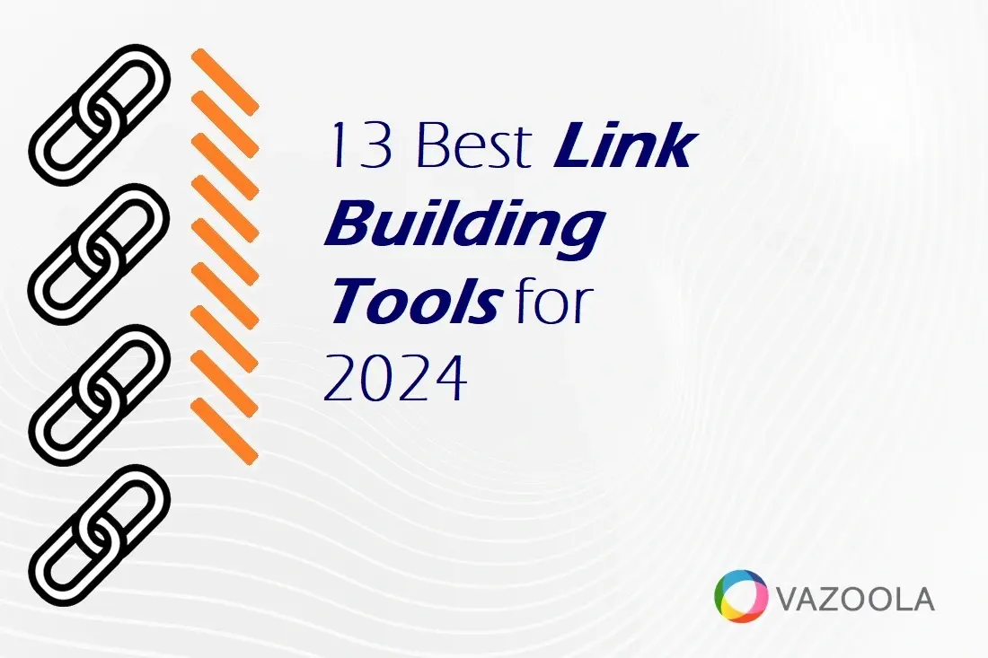 13 Best Link Building Tools for 2024