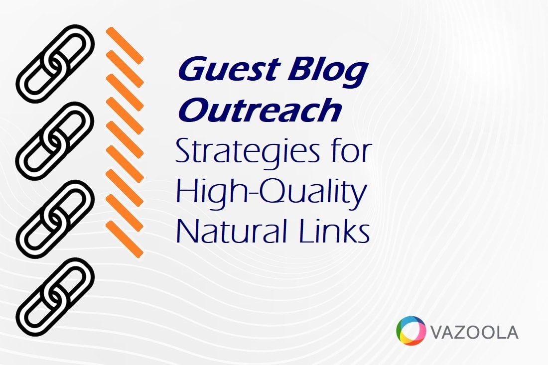 Guest Blog Outreach Strategies for High-Quality Natural Links