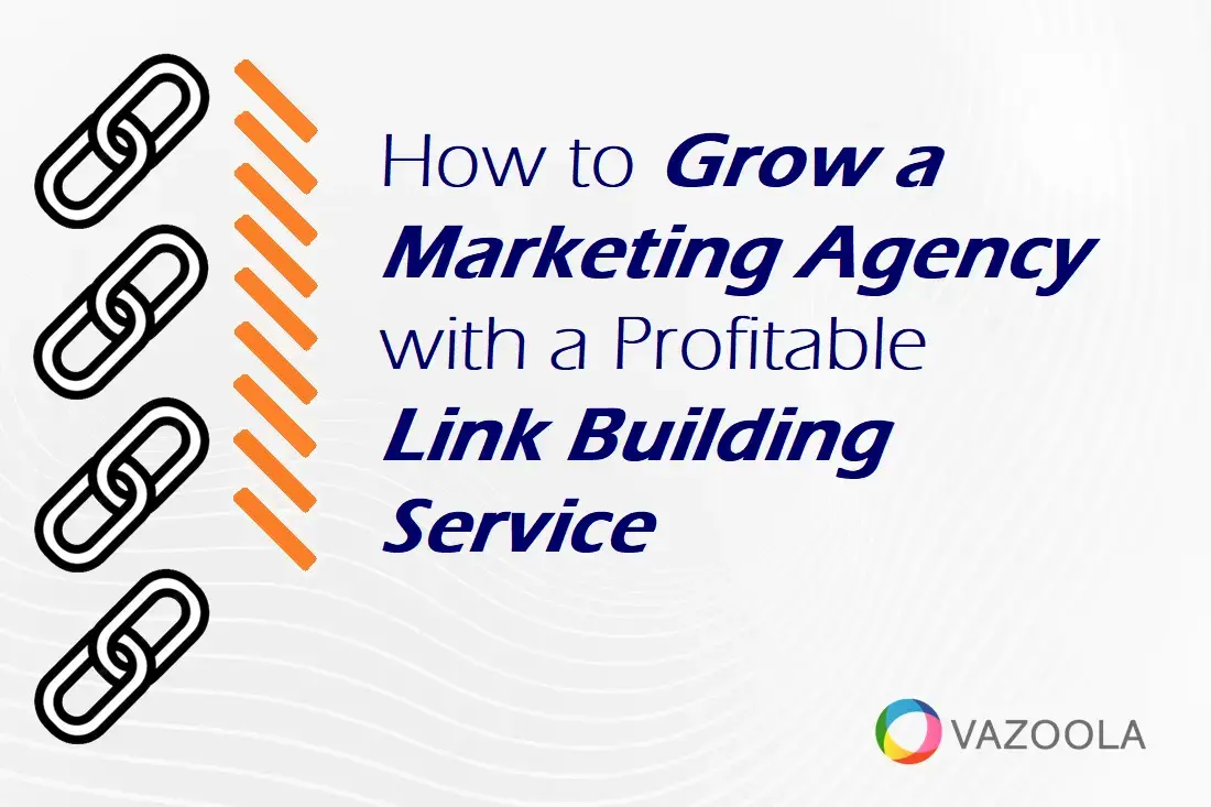 How to Grow Your Marketing Agency with a Profitable Link Building Service