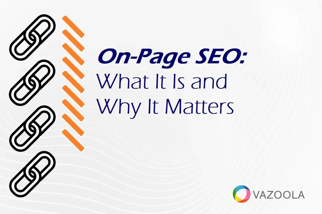 On-Page SEO: What It Is and Why It Matters