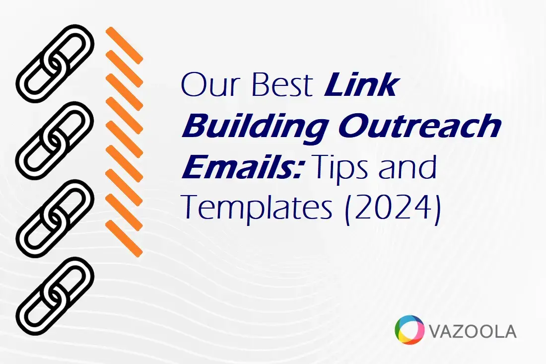 Our Best Link Building Outreach Emails: Tips and Templates (2024)