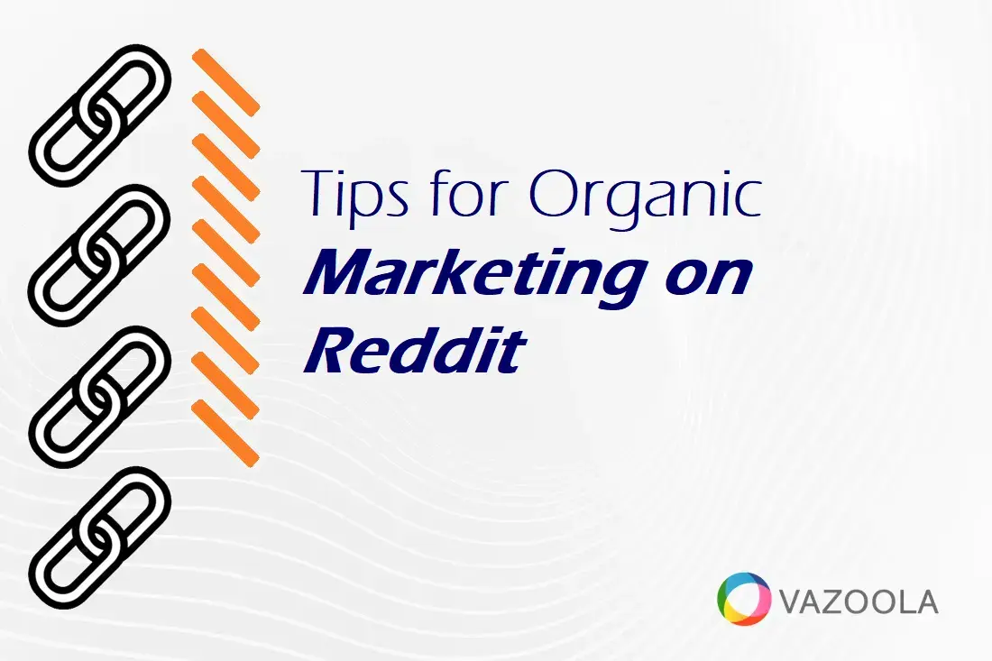 Tips for Organic Marketing on Reddit