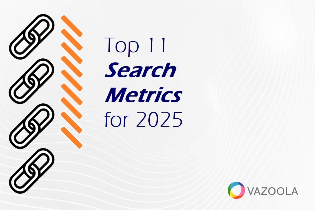 Top 11 Search Metrics for 2025