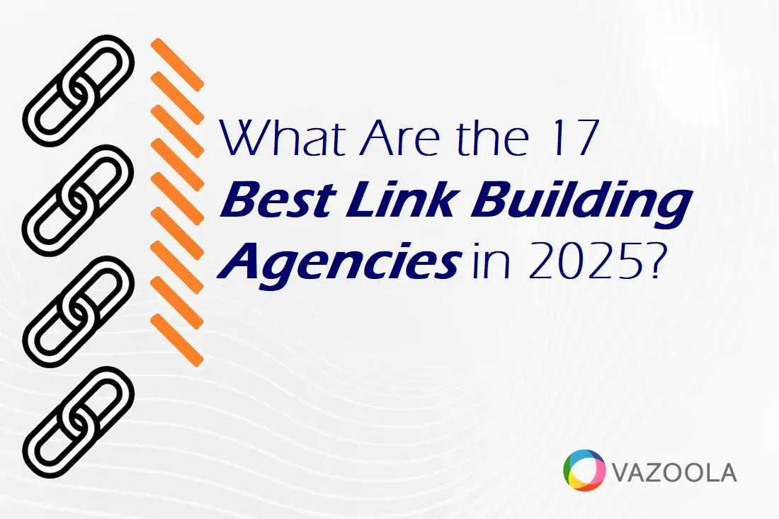 What Are the 17 Best Link Building Agencies in 2025?