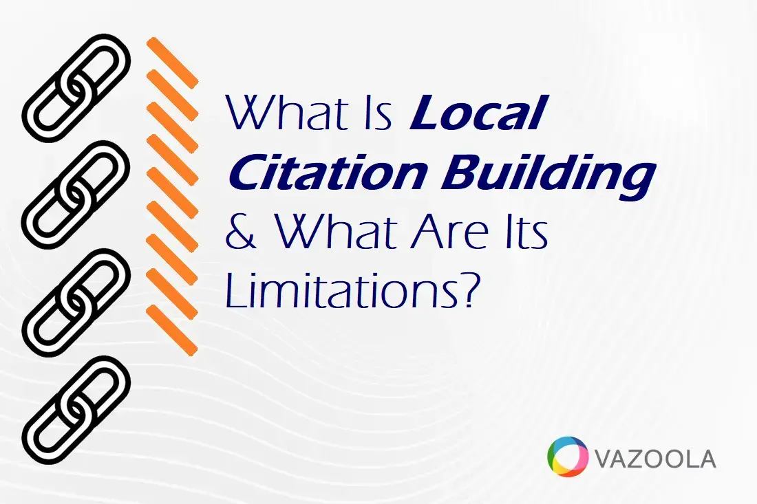 What Is Local Citation Building & What Are Its Limitations?