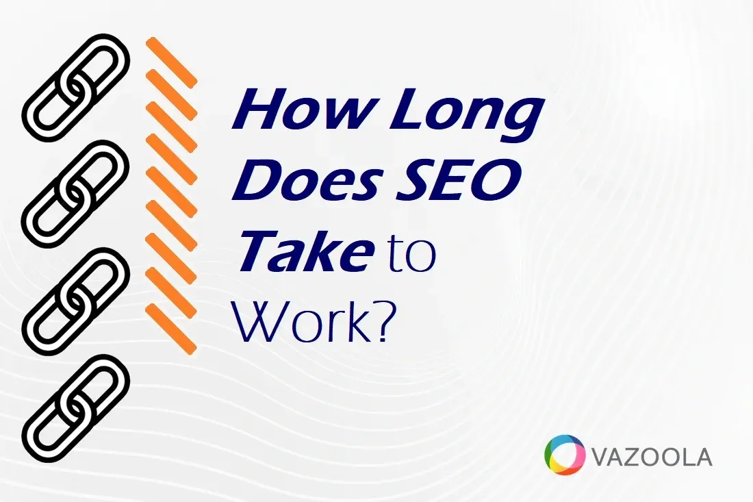 How Long Does SEO Take to Work?